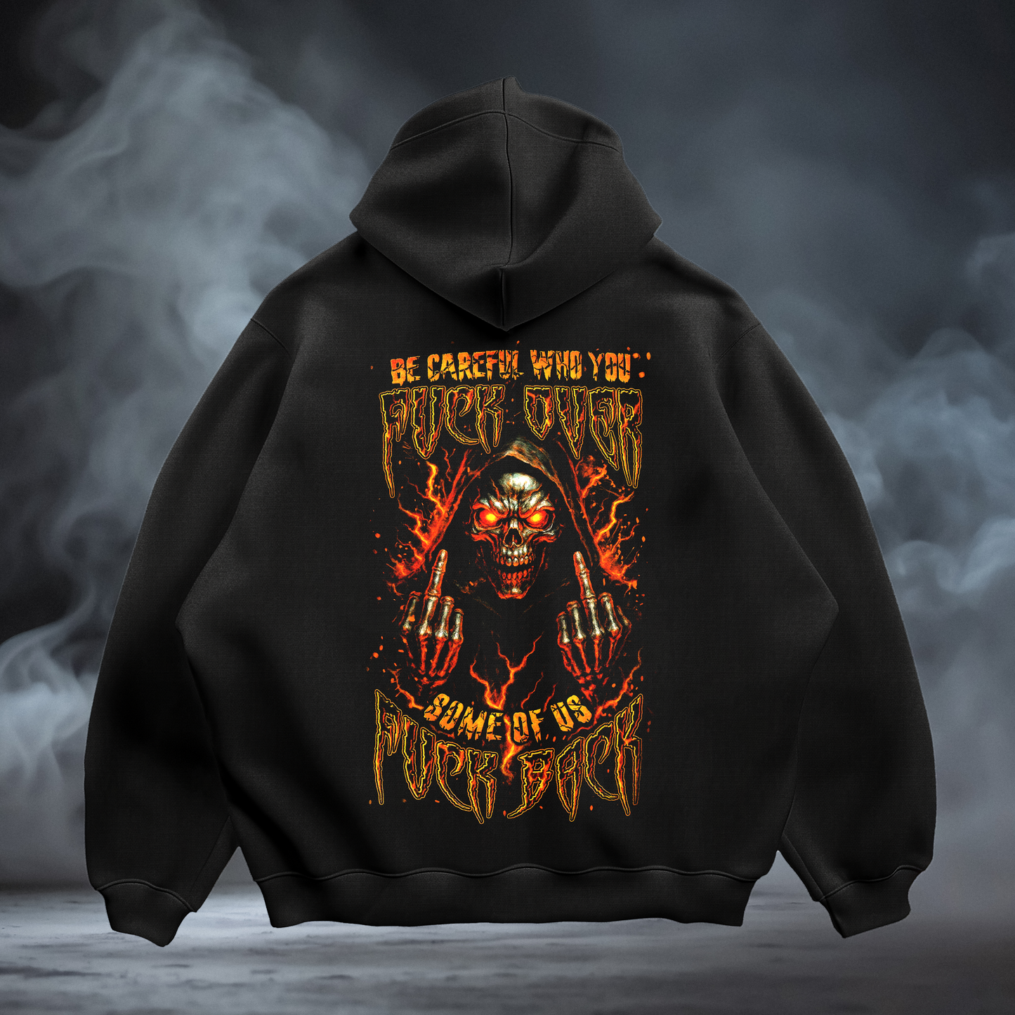 Becareful Who You F*ck Over (Fire) Hoodie