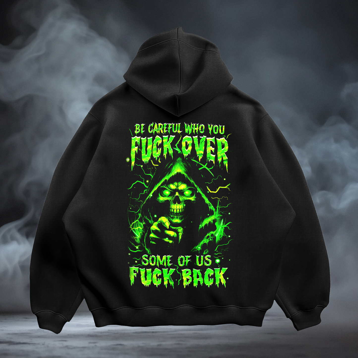 Becareful Who You F*ck Over (Hoodie)